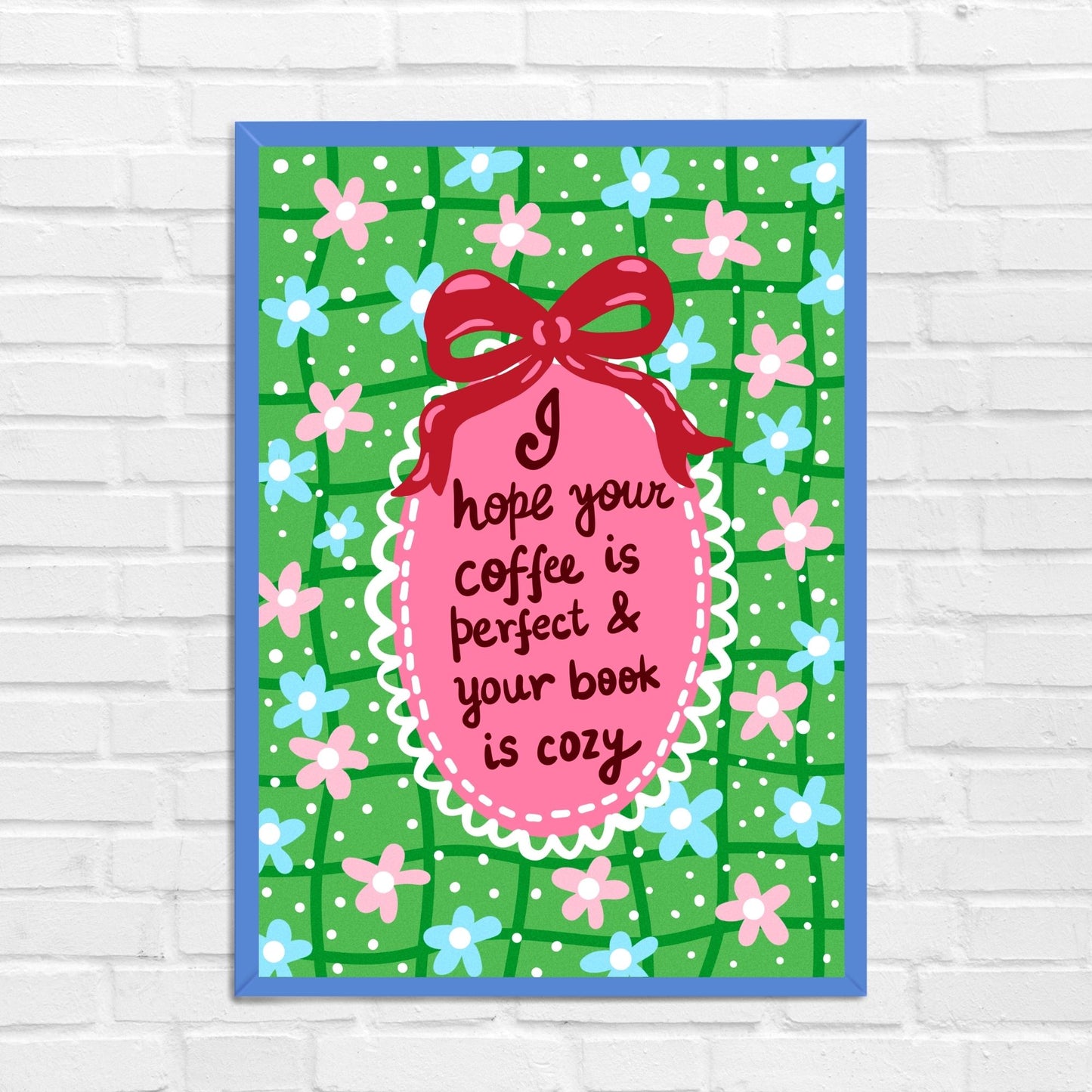 I Hope Your Coffee Is Perfect Wall Art