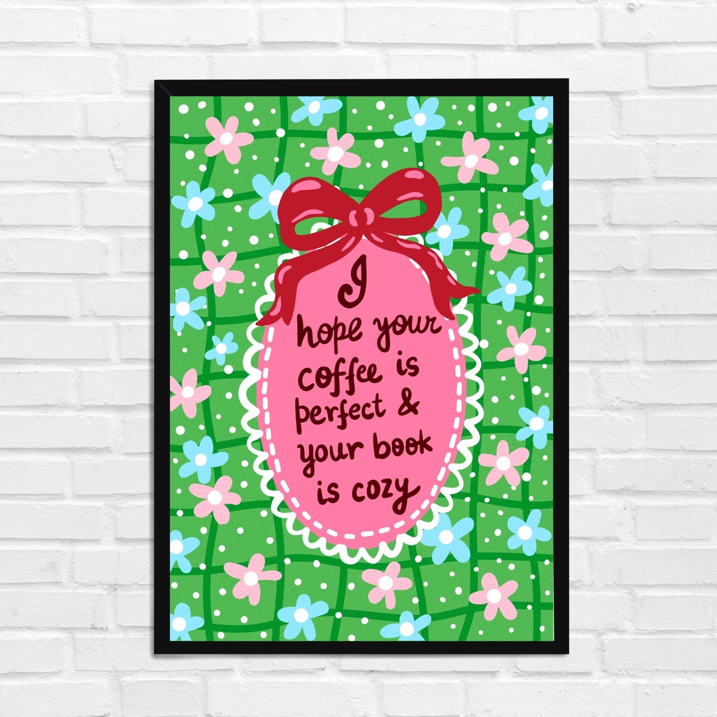 I Hope Your Coffee Is Perfect Wall Art