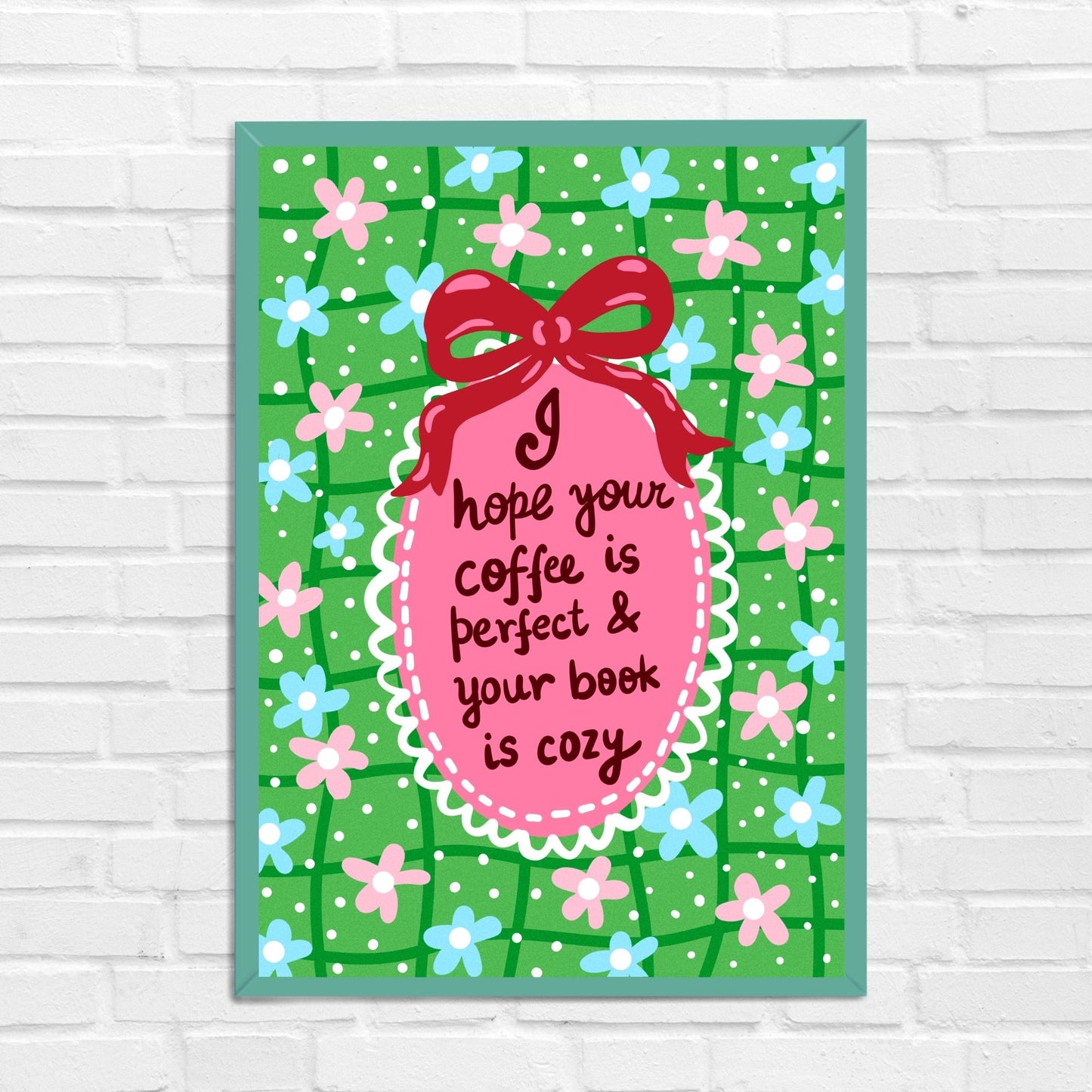 I Hope Your Coffee Is Perfect Wall Art